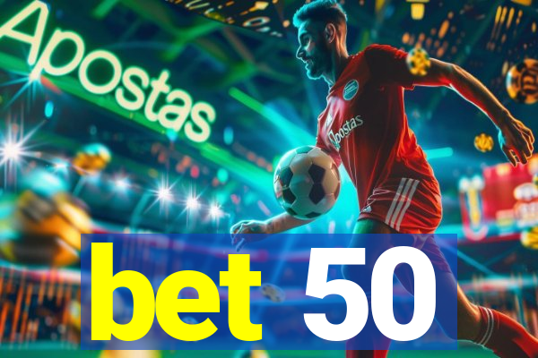 bet 50